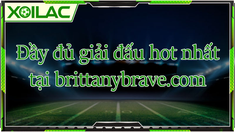 Các giải đấu bóng đá có tại brittanybrave.com