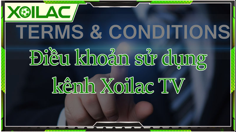 Điều khoản sử dụng Xoilac Điều khoản sử dụng Xoilac