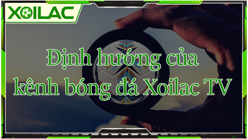 Định hướng của kênh bóng đá trực tuyến brittanybrave.com Định hướng của kênh bóng đá trực tuyến brittanybrave.com