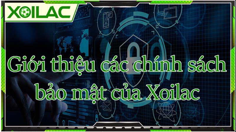 Giới thiệu chính sách bảo mật của Xoilac