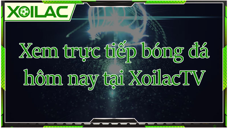 Xem trực tiếp bóng đá hôm nay Xem trực tiếp bóng đá hôm nay